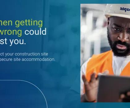 When your site is not always supervised, you need more than standard accommodation.